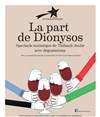 La part de Dionysos - La Petite Loge Théâtre