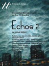 Echos 2 - Théâtre du Temps