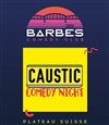 Caustic comedy night - Barbès Comedy Club