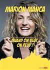 Marion Manca dans Quand on veut, on peut ! - La Comédie des Suds