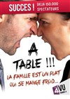 À table ! La famille est un plat qui se mange froid - Kezaco Café Théâtre