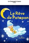 Le rêve de Patapon - Café Théâtre le Flibustier