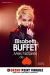 Elisabeth Buffet dans Mes histoires de coeur - Le Grand Point Virgule - Salle Apostrophe