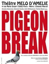 Pigeon Break - Théâtre Le Mélo D'Amélie