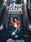 Roman Doduik dans ADOrable - Petit Palais des Glaces