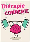 La thérapie de la connerie - La Comédie de Metz