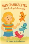 Mes chaussettes n'en font qu'à leur tête - L'Archange Théâtre