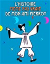 L'histoire même pas vraie de mon ami Pierrot - La Comédie Saint Michel - grande salle 