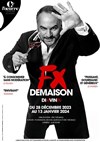 FX Demaison dans Di(x)vin(s) - Théâtre de l'Oeuvre