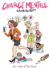 Charge mentale, sauve qui peut ! - La Comédie de Metz