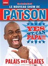 Patson dans Yes we can papa ! - Palais des Glaces - grande salle