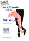 Mais n'te promène donc pas toute nue ! - Théâtre du Nord-Ouest