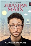 Sebastian Marx dans On est bien là - Comédie de Paris