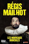 Régis Mailhot dans Les Nouveaux Ridicules - Théâtre du Marais