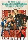 Le Cinéma de Thomas Croisière, Voyage en comédie - Théâtre Le Lucernaire