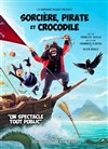 Sorcière, pirate et crocodile - Théâtre du Marais