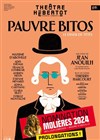 Pauvre Bitos - Théâtre Hébertot