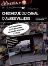 Chronique du canal d'Aubervilliers - La Comedia