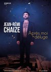 Jean-Rémi Chaize dans Après moi le déluge - Le Complexe Café-Théâtre - salle du haut
