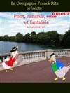 Ponts, canards, amour et fantaisie - Théâtre du Gouvernail