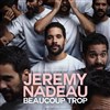Jérémy Nadeau dans Beaucoup trop - Casino Barrière de Toulouse