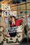 Lisa Perrio dans C'est compliqué, je t'expliquerai - Théâtre à l'Ouest Caen