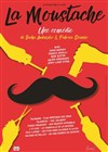 La Moustache - Théâtre Romain Philippe Léotard