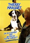 Thierry Marquet dans On se foutrait pas un peu de notre gueule ? - Théâtre à l'Ouest Caen