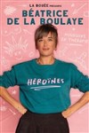 Béatrice de la Boulaye dans Héroïnes - Théâtre à l'Ouest Caen