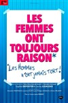 Les femmes ont toujours raison, les hommes n'ont jamais tort - Théâtre Molière