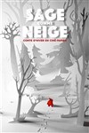 Sage comme Neige - Théâtre des Beaux Arts