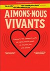 Aimons-nous vivants - Théâtre à l'Ouest