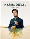 Karim Duval dans Entropie - Gaité Montparnasse