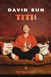 David Sun dans Titi - Théâtre à l'Ouest Caen