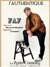 FAF dans J'authentique - La Petite Comédie