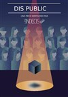 Dis public - Théâtre Pixel