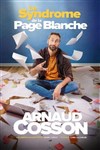 Arnaud Cosson dans Le syndrome de la page blanche - Théâtre à l'Ouest Auray