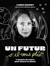 Laura Caniot dans Un Futur s'il vous plait ! - Cabaret Théâtre L'étoile bleue