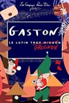 Le Noël de Gaston, le lutin grognon - Théâtre à l'Ouest Caen