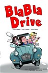 Blabla drive - Le Zygo Comédie