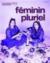 Féminin Pluriel - Le Local