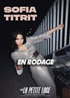 Sofia Titrit en rodage - La Petite Loge Théâtre