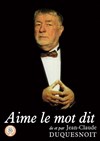 Jean-Claude Duquesnoit dans Aime le mot dit, épisode II - Théâtre Ronny Coutteure - La Ferme des Hirondelles