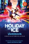 Holiday on Ice : Horizons | Paris - Zénith de Paris