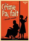 Le crime pas fait - Le Repaire de la Comédie