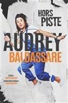 Audrey Baldassare dans Hors Piste - Comédie La Rochelle