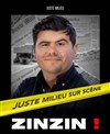 Juste Milieu dans Zinzin ! - La Comédie des Suds