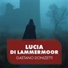 Lucia di Lammermoor - Opéra de Massy