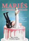 Mariés au premier ringard - Théâtre Bellecour