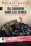 Du charbon dans les veines - Théâtre du Palais Royal